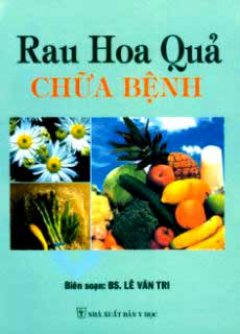 Rau Hoa Quả Chữa Bệnh