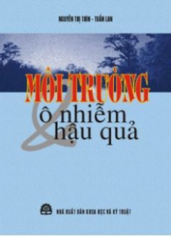 Môi Trường Ô Nhiễm Và Hậu Quả