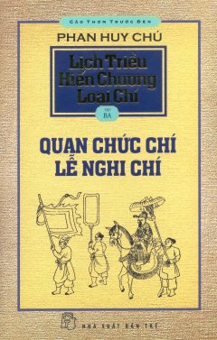 Cảo Thơm Trước Đèn – Lịch Triều Hiến Chương Loại Chí – Tập 3: Quan Chức Chí, Lễ Nghi Chí