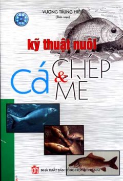 Kỹ Thuật Nuôi Cá Chép Và Cá Mè