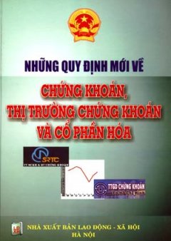 Những Quy Định Mới Về Chứng Khoán, Thị Trường Chứng Khoán Và Cổ Phần Hoá