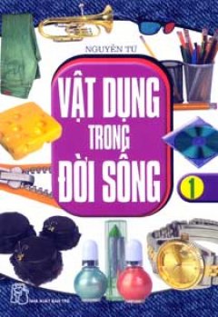 Vật Dụng Trong Cuộc Sống – Tập 1