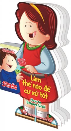 Sống Đẹp Mỗi Ngày – Làm Thế Nào Để Cư Xử Tốt