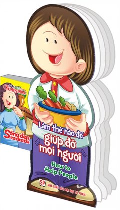 Sống Đẹp Mỗi Ngày – Làm Thế Nào Để Giúp Đỡ Mọi Người