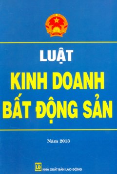 Luật Kinh Doanh Bất Động Sản – Tái bản 2013