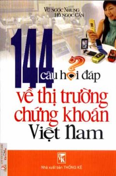 144 Câu Hỏi Đáp Về Thị Trường Chứng Khoán Việt Nam