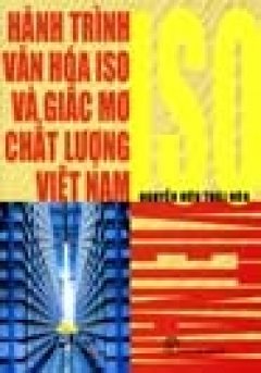 Hành Trình Văn Hoá Iso Và Giấc Mơ Chất Lượng Việt Nam – Tái bản 04/07/2007