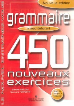 Grammaire 450 Noveaux Exercies – Niveau Débutant