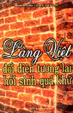 Làng Việt Đối Diện Tương Lai Hồi Sinh Quá Khứ