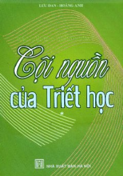 Cội Nguồn Của Triết Học – Tập 1