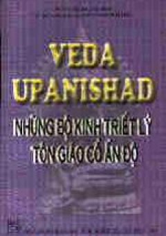 Veda Upanishad Những bộ kinh triết lý tôn giáo cổ Ấn Độ