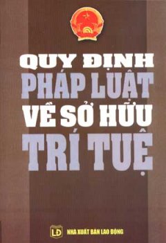 Quy Định Pháp Luật Về Sở Hữu Trí Tuệ