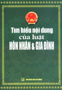 Tìm Hiểu Nội Dung Của Luật Hôn Nhân Và Gia Đình