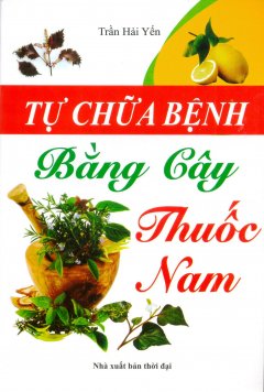 Tự Chữa Bệnh Bằng Cây Thuốc Nam