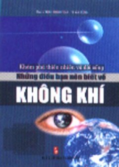 Khám Phá Thiên Nhiên Và Đời Sống – Những Điều Bạn Nên Biết Về Không Khí