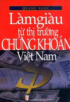 Làm Giàu Từ Thị Trường Chứng Khoán Việt Nam