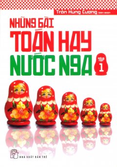 Những Bài Toán Hay Nước Nga – Tập 1