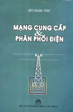 Mạng Cung Cấp Và Phân Phối Điện – Tái bản 01/07/2007