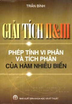 Giải Tích II Và III – Phép Tính Vi Phân Và Tích Phân Của Hàm Nhiều Biến