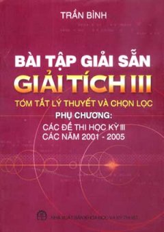 Bài Tập Giải Sẵn Giải Tích III – Tóm Tắt Lý Thuyết Và Chọn Lọc