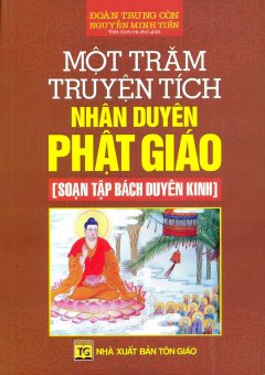 Một Trăm Truyện Tích Nhân Duyên Phật Giáo [Soạn Tập Bách Duyên Kinh]