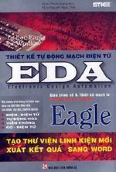 Thiết kế tự động mạch điện tử EDA – Vẽ và thiết kế mạch in bằng EAGLE
