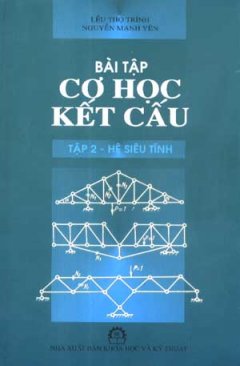 Bài Tập Cơ Học Kết Cấu – Tập 2: Hệ Siêu Tĩnh