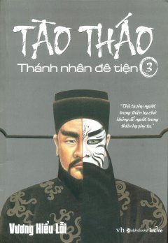 Tào Tháo – Thánh Nhân Đê Tiện (Tập 3)