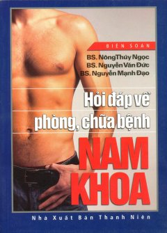 Hỏi Đáp Về Phòng, Chữa Bệnh Nam Khoa