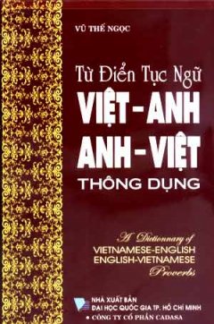 Từ Điển Tục Ngữ Việt – Anh, Anh – Việt Thông Dụng