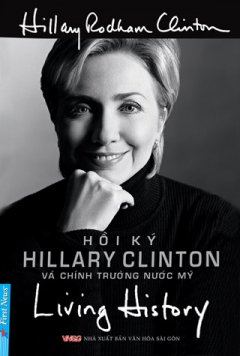 Hồi Ký Hillary Clinton Và Chính Trường Nước Mỹ (Tái Bản 2014)