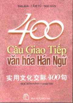 400 Câu Giao Tiếp Văn Hoá Hán Ngữ