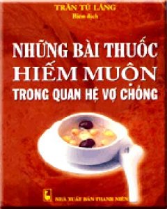 Những Bài Thuốc Hiếm Muộn Trong Quan Hệ Vợ Chồng