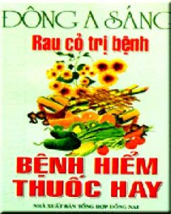 Rau Cỏ Trị Bệnh – Bệnh Hiểm Thuốc Hay (Tập 4)