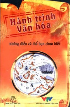 Hành Trình Văn Hoá – Những Điều Có Thể Bạn Chưa Biết