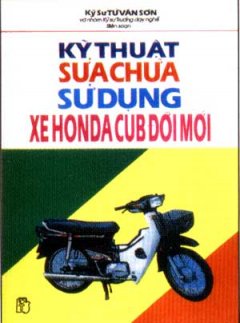 Kỹ Thuật Sửa Chữa Sử Dụng Xe HondaCub Đổi Mới