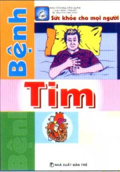 Bệnh Tim – Sức Khoẻ Cho Mọi Người