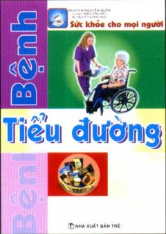 Bệnh Tiểu Đường – Sức Khoẻ Cho Mọi Người