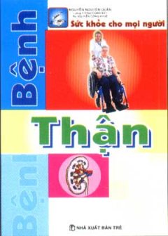 Bệnh Thận – Sức Khoẻ Cho Mọi Người