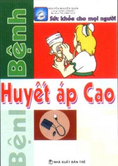 Bệnh Huyết Áp Cao – Sức Khoẻ Cho Mọi Người