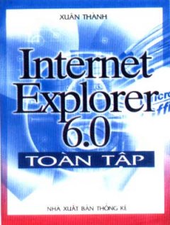 Internet Explorer 6.0 Toàn Tập