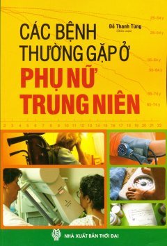 Các Bệnh Thường Gặp Ở Phụ Nữ Trung Niên