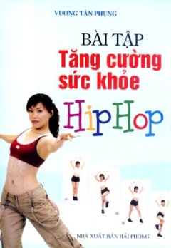 Bài Tập Tăng Cường Sức Khoẻ Hip Hop