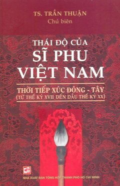 Thái Độ Của Sĩ Phu Việt Nam Thời Tiếp Xúc Đông – Tây