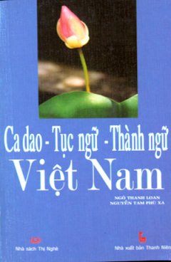 Ca Dao – Tục Ngữ – Thành Ngữ Việt Nam