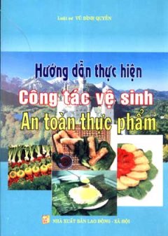 Hướng Dẫn Thực Hiện Công Tác Vệ Sinh An Toàn Thực Phẩm