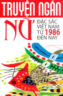 Truyện Ngắn Nữ Đặc Sắc Việt Nam Từ 1986 Đến Nay