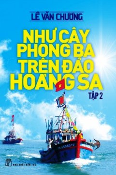 Như Cây Phong Ba Trên Đảo Hoàng Sa – Tập 2