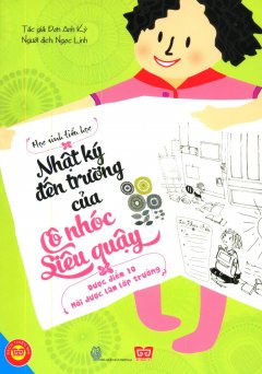 Nhật Ký Đến Trường Của Cô Nhóc Siêu Quậy – Được Điểm 10 Mới Được Làm Lớp Trưởng