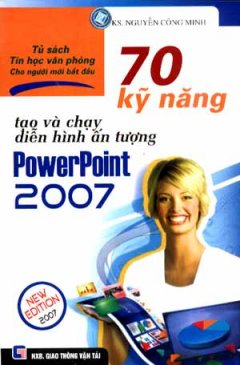 70 Kỹ Năng Tạo Và Chạy Diễn Hình Ấn Tượng PowerPoint 2007